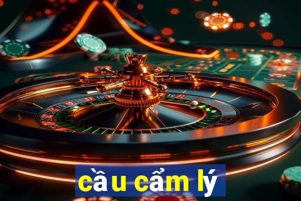 cầu cẩm lý