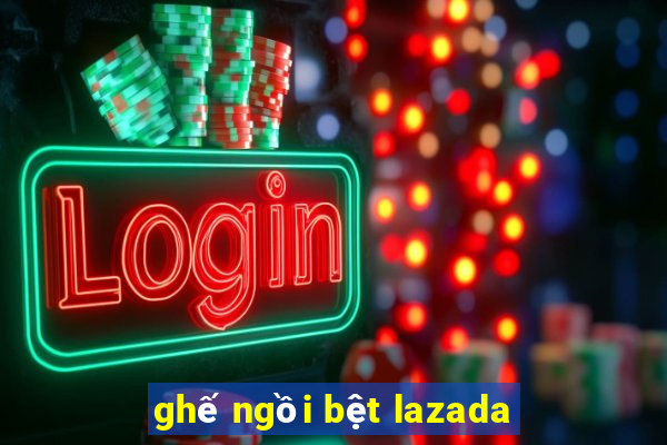 ghế ngồi bệt lazada