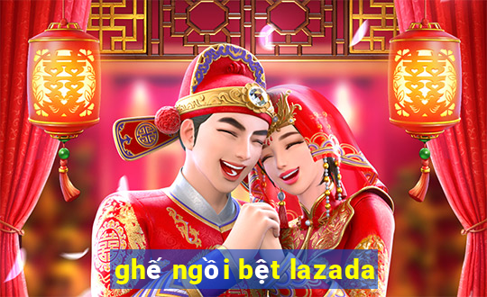 ghế ngồi bệt lazada