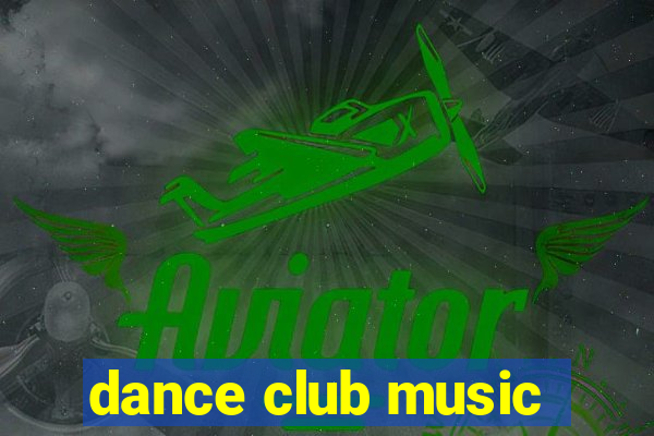 dance club music