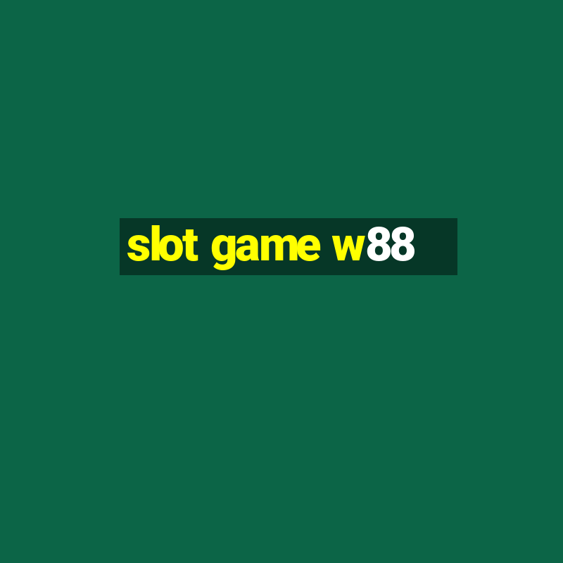 slot game w88