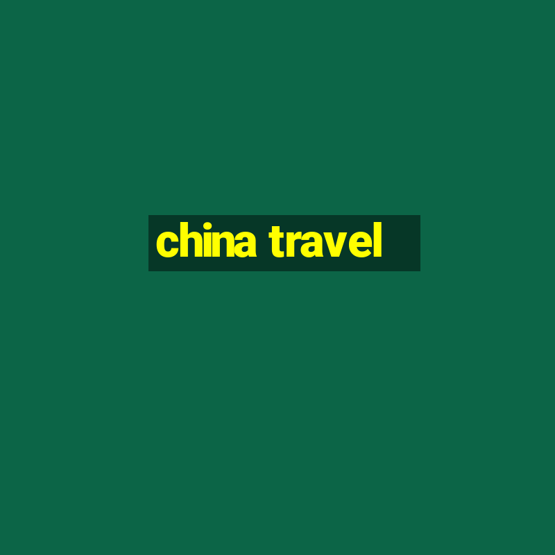 china travel