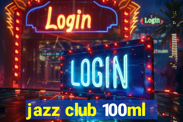 jazz club 100ml