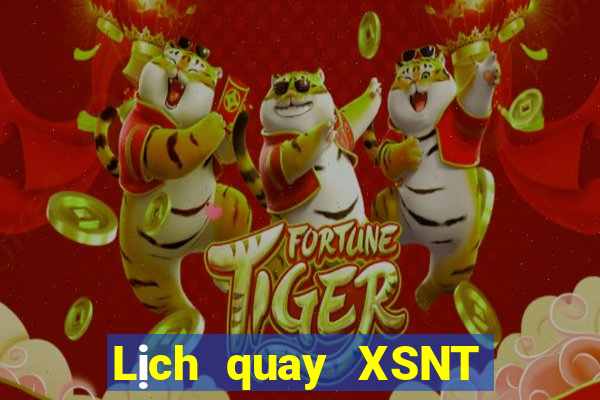 Lịch quay XSNT ngày 2