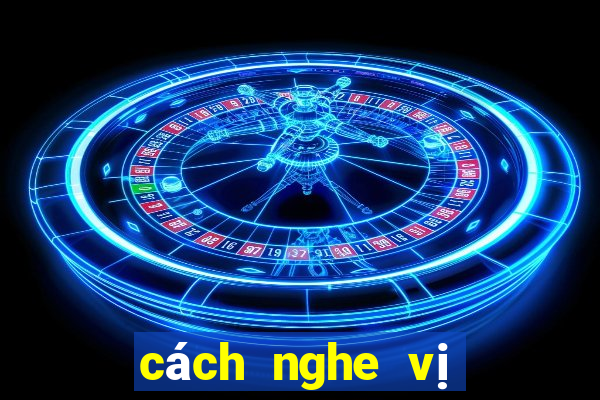 cách nghe vị xóc đĩa