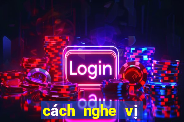 cách nghe vị xóc đĩa