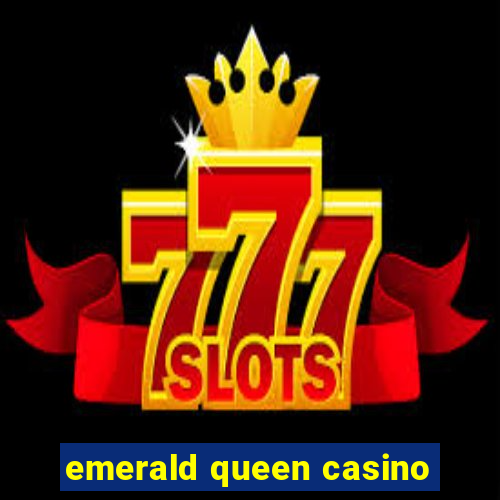 emerald queen casino