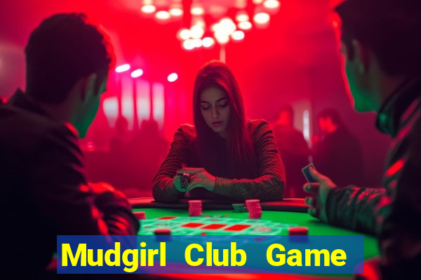 Mudgirl Club Game Bài E168