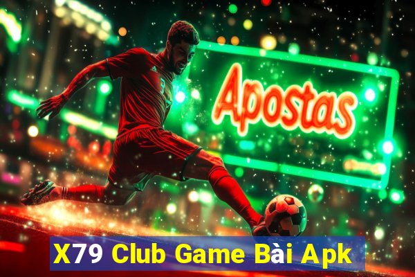 X79 Club Game Bài Apk