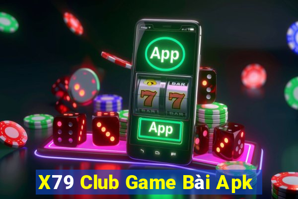 X79 Club Game Bài Apk