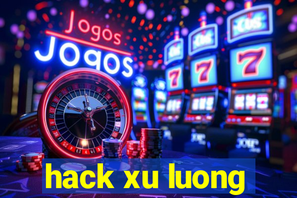 hack xu luong