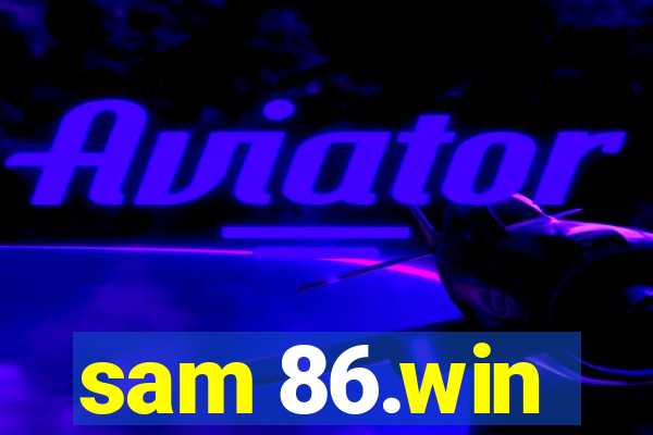 sam 86.win