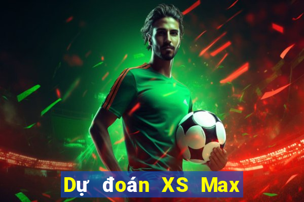 Dự đoán XS Max 3D Thứ 2