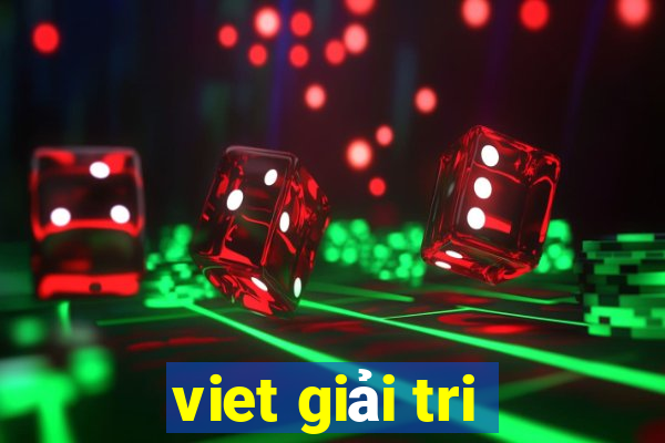 viet giải tri