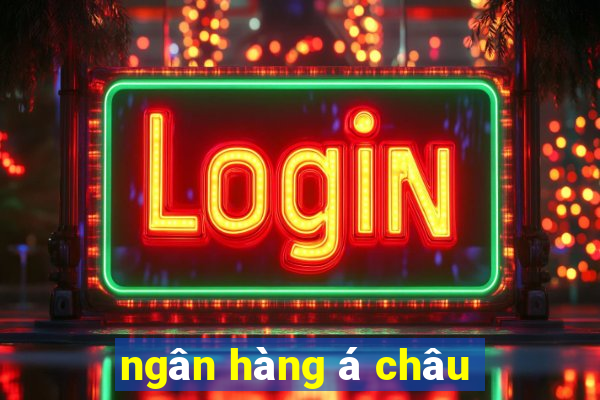 ngân hàng á châu