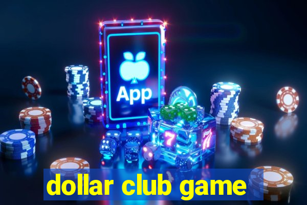 dollar club game