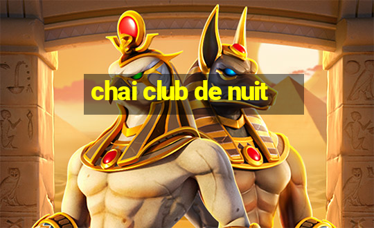 chai club de nuit