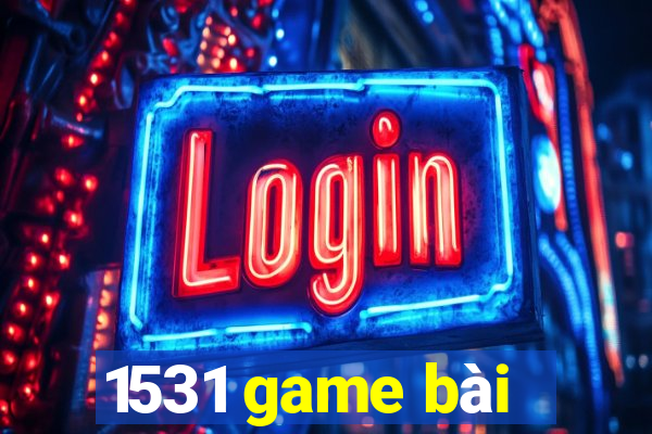 1531 game bài