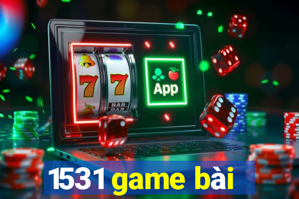 1531 game bài