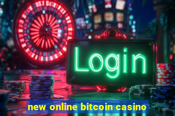 new online bitcoin casino