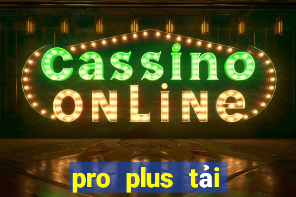 pro plus tải game sunwin