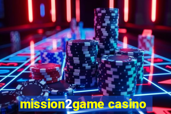 mission2game casino