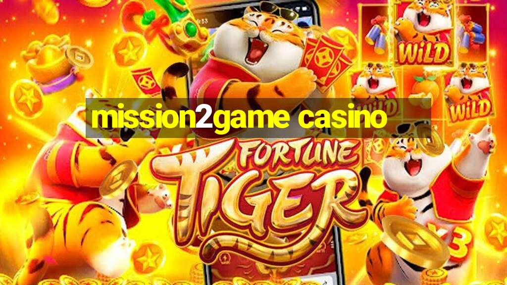 mission2game casino