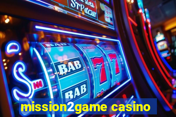 mission2game casino