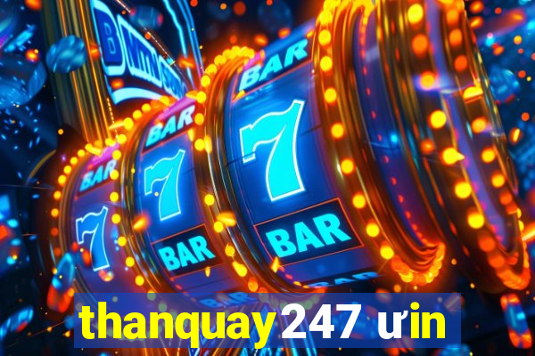 thanquay247 ưin