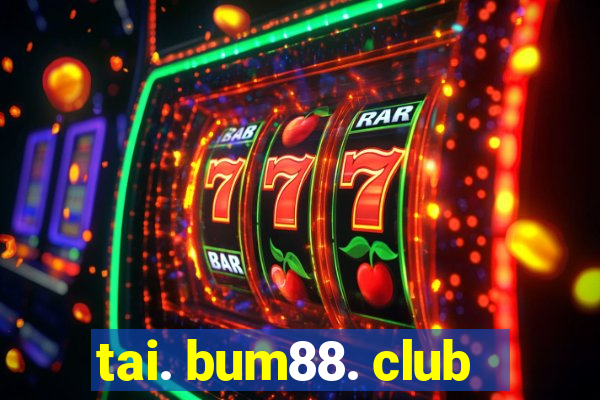 tai. bum88. club