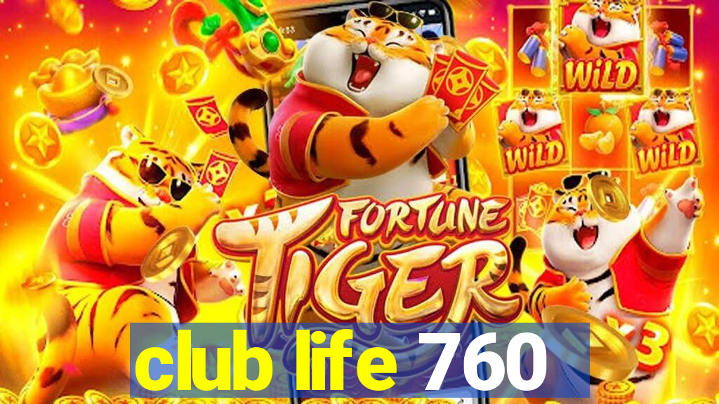 club life 760