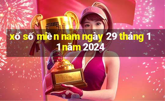 xổ số miền nam ngày 29 tháng 11 năm 2024