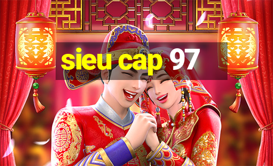 sieu cap 97