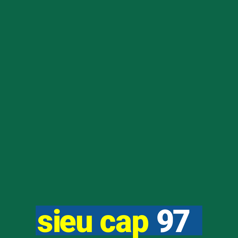 sieu cap 97