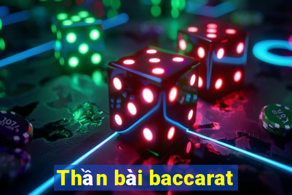 Thần bài baccarat