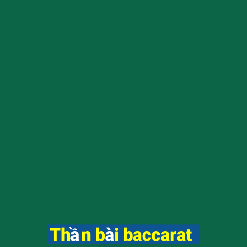 Thần bài baccarat