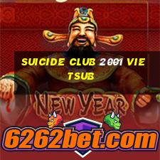 suicide club 2001 vietsub