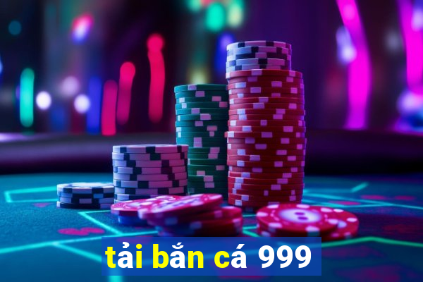 tải bắn cá 999