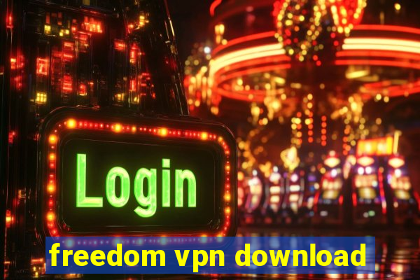 freedom vpn download