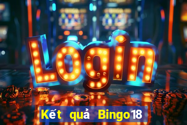 Kết quả Bingo18 ngày thứ sáu