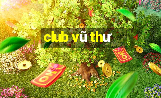 club vũ thư