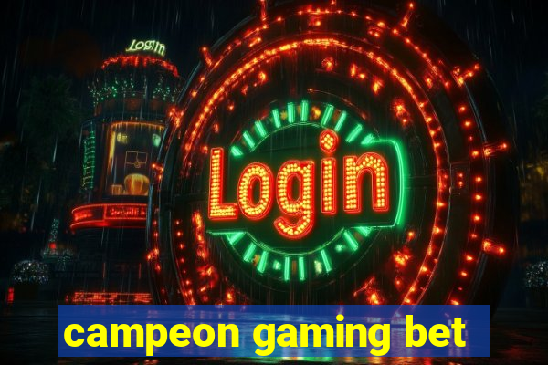 campeon gaming bet