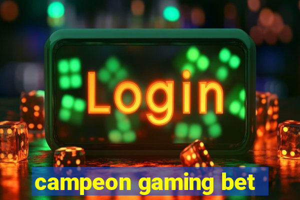 campeon gaming bet