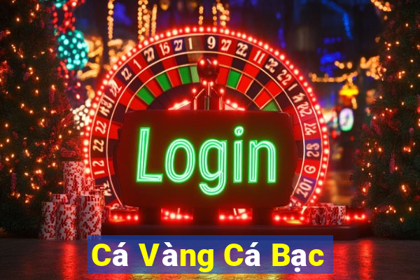 Cá Vàng Cá Bạc