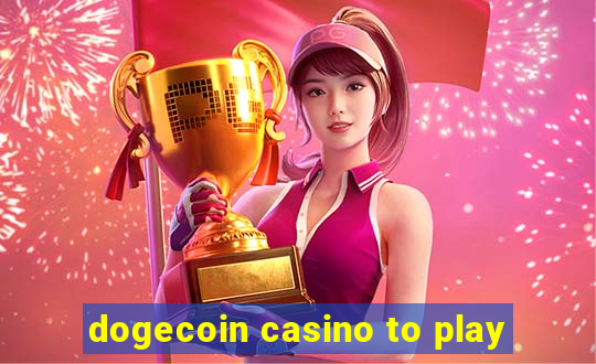 dogecoin casino to play