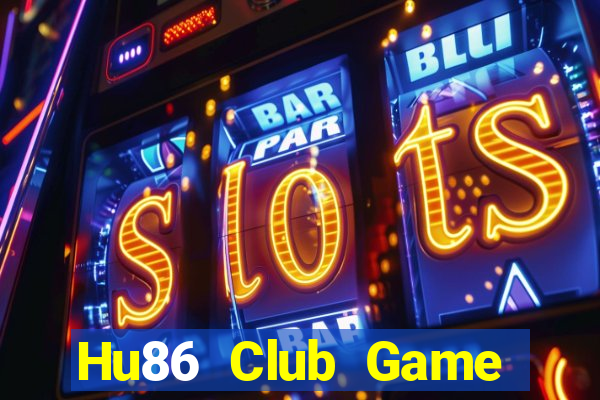 Hu86 Club Game Bài Uống Rượu