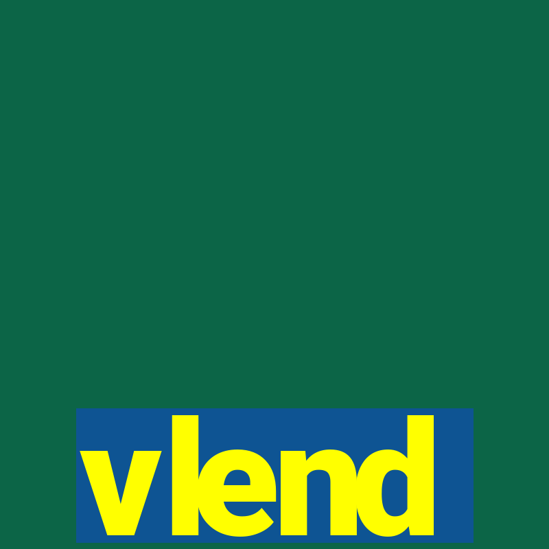 vlend