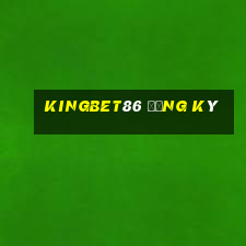 Kingbet86 đăng ký