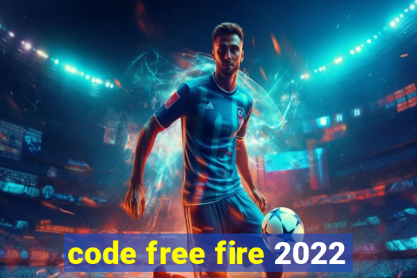 code free fire 2022