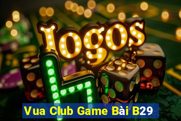 Vua Club Game Bài B29